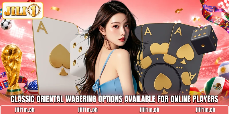 Classic oriental wagering options available for online players