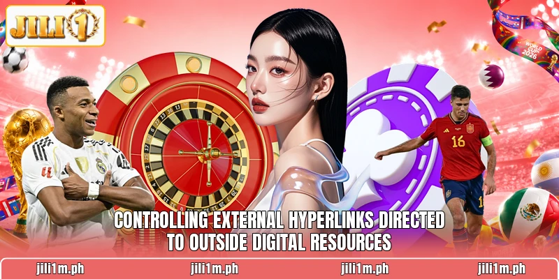 Controlling external hyperlinks directed to outside digital resources Controlling external hyperlinks directed to outside digital resources