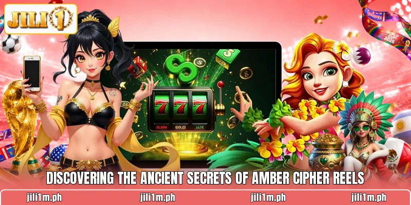 Discovering the ancient secrets of Amber Cipher Reels