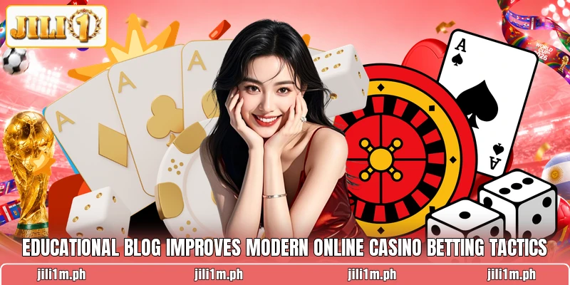 Educational blog improves modern online casino betting tactics