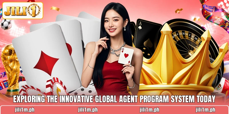Exploring the innovative global agent program system today